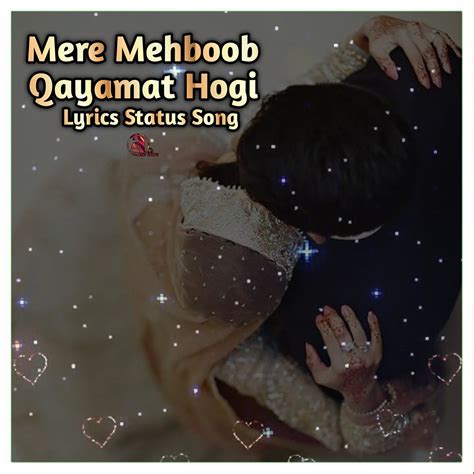 Mere Mehboob Qayamat Hogi Lyrics Status Song Only On A Best Status 😍😍