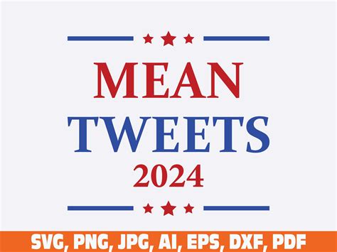 Mean Tweets 2024 Svg Trump 2024 Svg Trump Flag Svg Donald Etsy