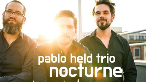 Nocturne Pablo Held Trio W Robert Landfermann And Jonas Burgwinkel