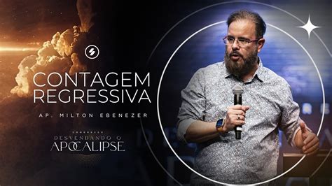 Contagem Regressiva Desvendando O Apocalipse Ap Milton Ebenezer