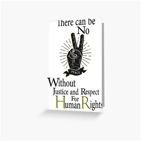There Can Be No Peace Without Justice And Respect For Human Rights