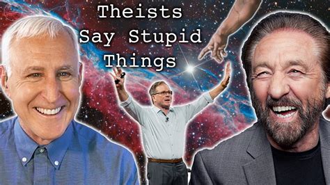 Theists Say Stupid Things YouTube