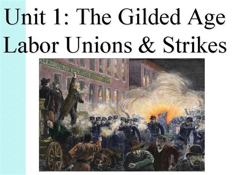 Unit The Gilded Age Labor Unions Strikes