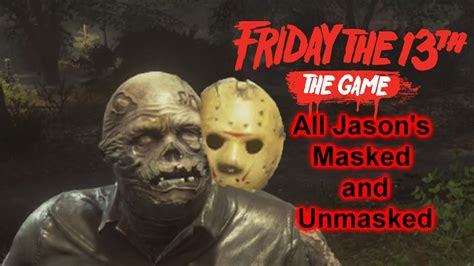 Friday The 13th The Game All Jasons Masked And Unmasked Youtube