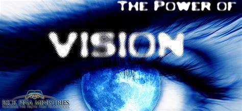 Experience The Power Of Vision