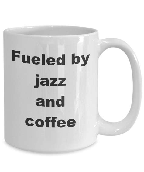 Take the time to weigh your options and you are sure to get them something they love. Jazz music coffee mug funny gift idea for jazz musician ...