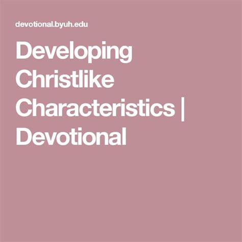Developing Christlike Characteristics Devotional Christlike