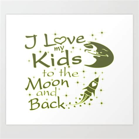 I Love My Kids To The Moon And Back Art Print By Sophiafashion Society6