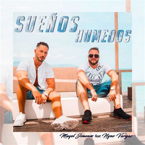 Sueños Humedos Song And Lyrics By Mayel Jimenez Nyno Vargas Spotify