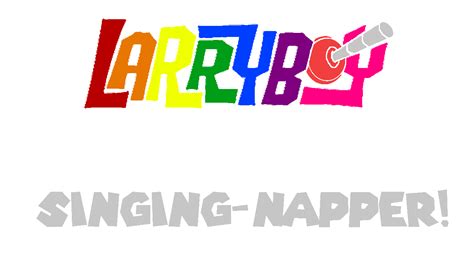 Larryboy And The Singing Napper Title By Asherbuddy On Deviantart