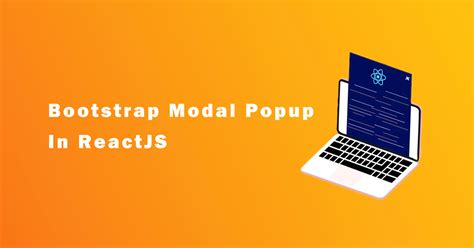 How To Use Bootstrap Modal Popup In ReactJS Using React Bootstrap