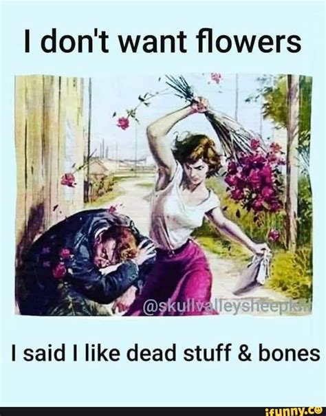 I Want Some Flowers Meme 28 Very Funny Flower Meme Images Of All The