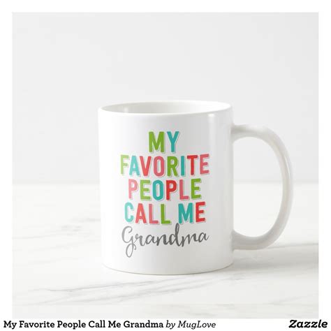 Grandma Coffee Mug Near Me My Favorite People Call Me Grandma