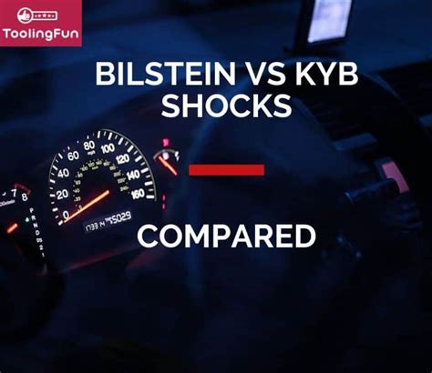 Bilstein Vs Kyb Shocks Heres The Difference Toolingfun