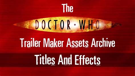 The Doctor Who Trailer Maker Assets Archive Titles And Effects Youtube