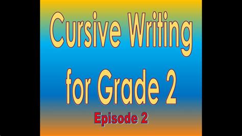 Cursive Writing For Grade Two Ep 2 Youtube