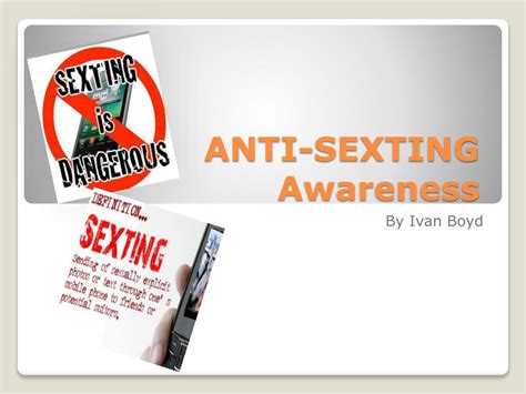 Ppt Anti Sexting Awareness Powerpoint Presentation Free Download