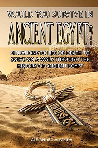 Would You Survive In Ancient Egypt Situations To Life Or Death To