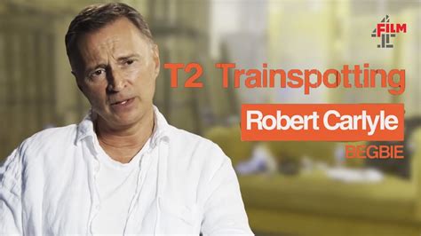 Hes Become A Friend Robert Carlyle On Playing Begbie In T2