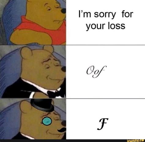 I Am Sorry For Your Loss Meme 266626 I Am So Sorry For Your Loss Meme