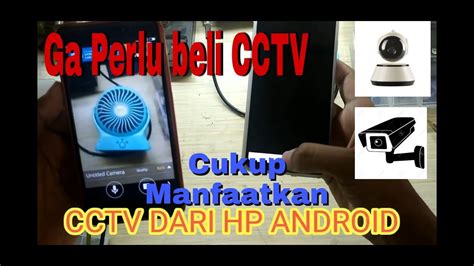 Tutorial memanfaatkan Hp Android jadi CCTV I BISA JARAK JAUH I Sangat