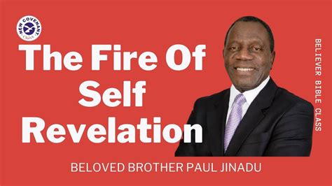 The Fire Of Self Revelation Beloved Brother Paul Jinadu Youtube