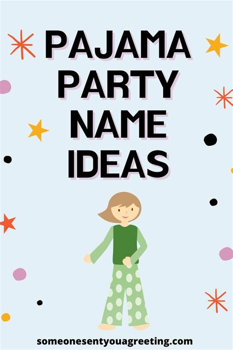 21 Pajama Party Name Ideas Someone Sent You A Greeting Party Names
