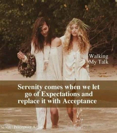 Walking My Talk Serenity Comes When You Trade Expectations For