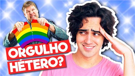 Por Que O Orgulho HÉtero É Uma Chacota Youtube