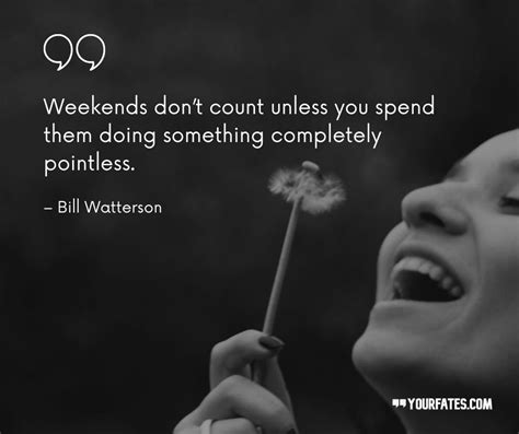 75 Happy Weekend Quotes To Celebrate The Wonderful Weekend
