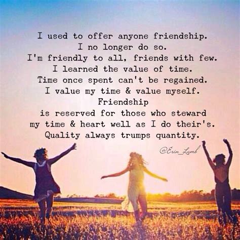 I Cherish The Friendship With Those Just As Much As Those Who Value