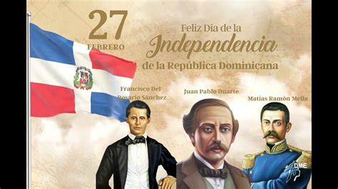 Día De La Independencia De La República Dominicana Youtube