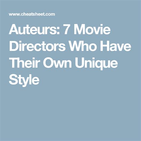 Auteurs 7 Movie Directors Who Have Their Own Unique Style Movie
