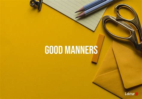 5 Arti Good Manners Di Kamus Bahasa Inggris Terjemahan Indonesia