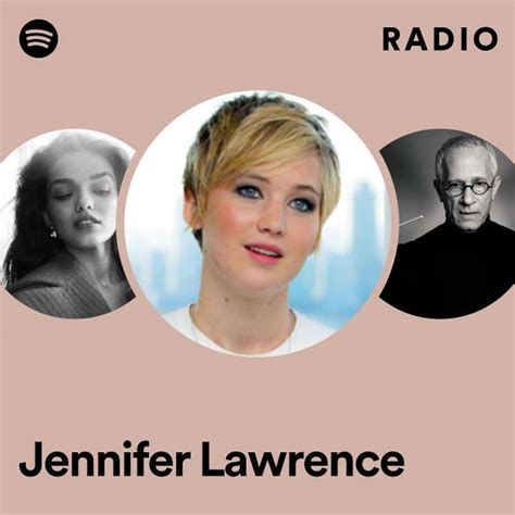 Jennifer Lawrence Radio Playlist By Spotify Spotify