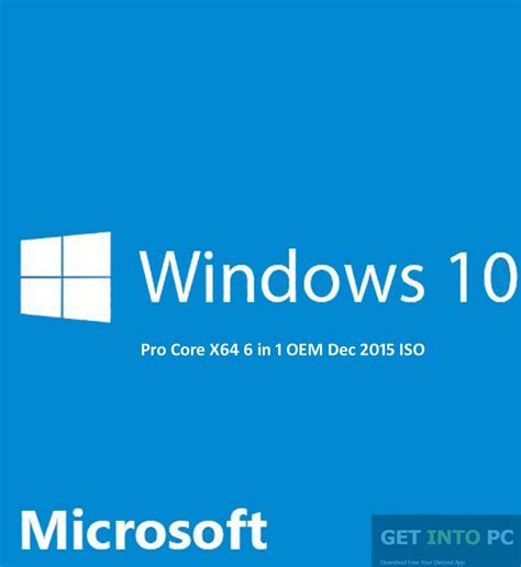 Windows 10 Pro Core X64 6 In 1 Oem Dec 2015 Iso Download Get Into Pc