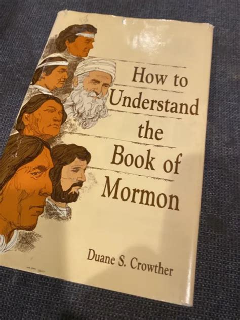 How To Understand The Book Of Mormon Lds Church Scriptures Duane S