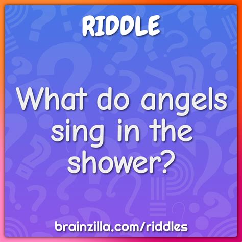 What Do Angels Sing In The Shower Riddle And Answer Brainzilla