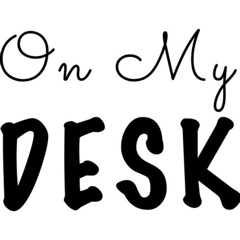 On My Desk Text Liked On Polyvore Featuring Text Words Black Desks