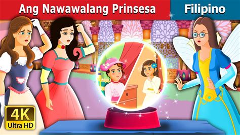 Ang Nawawalang Prinsesa The Lost Princess Filipinofairytales Youtube