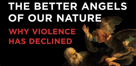 Why violence has declined steven pinker. "Better Angels of Our Nature" Restores Faith in Humanity ...