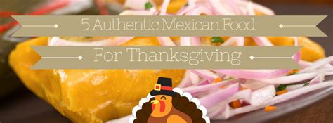 Food trends, easy recipes and healthy meal ideas to help you cook smarter. 5 Authentic Mexican Recipes For Thanksgiving