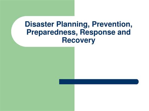 Ppt Disaster Planning Prevention Preparedness Response And