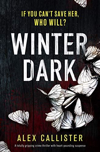 Winter Dark A Totally Gripping Crime Thriller With Heart Pounding Suspense The Winter Series