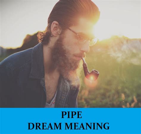 Pipe Dream Meaning Top 15 Dreams About Pipe Dream Meaning Net