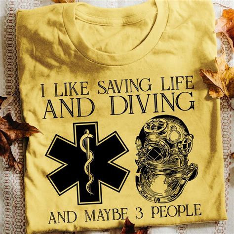 I Like Saving Life And Diving And Maybe 3 People Emergency Medical