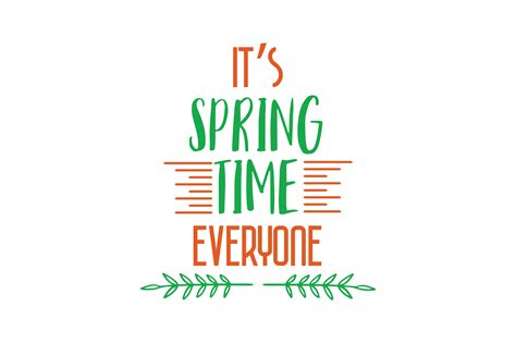 Its Spring Time Everyone Quote Svg Cut Graphic By Thelucky · Creative