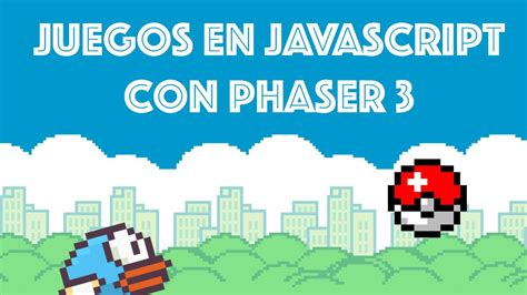 Juegos En Javascript Phaser Creaci N Del Objeto Juego Youtube