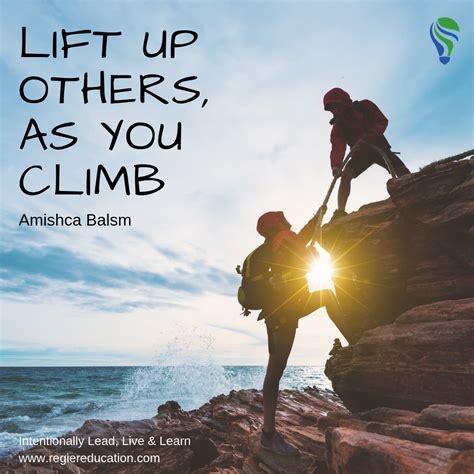 Lift Others Up As You Climb Amishca Balsm Never Push People Down
