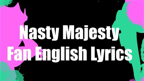 Nasty Majesty Eng Fan Lyrics Youtube